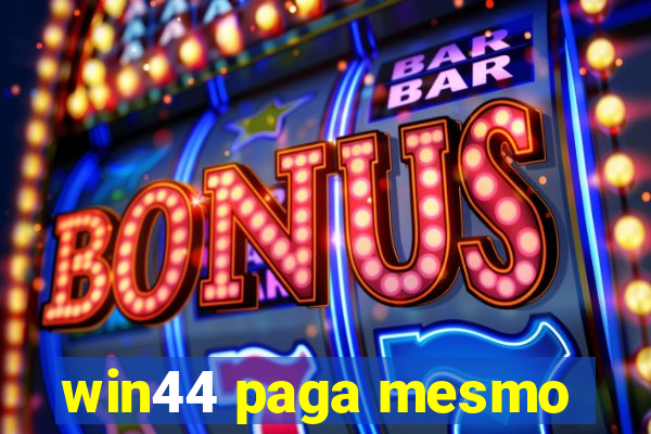 win44 paga mesmo